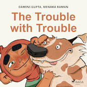 The Trouble with Trouble - Damini Gupta, Menaka Raman (ISBN 9788728111079)