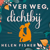 Ver weg, dichtbij - Helen Fisher (ISBN 9789026358173)