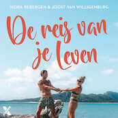 De reis van je leven - Viora Rebergen, Joost van Willigenburg (ISBN 9789401617062)