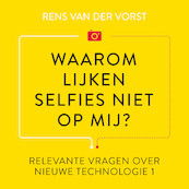 Waarom lijken selfies niet op mij? - Rens van der Vorst (ISBN 9789047016298)