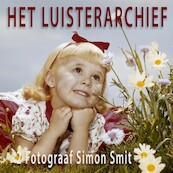 Het Luisterarchief - Peter de Ruiter (ISBN 9789493271043)