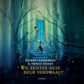 Wie achter deze deur verdwaalt - Rindert Kromhout, Tonke Dragt (ISBN 9789025883812)