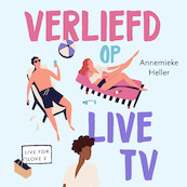 Verliefd op live tv - Annemieke Heller (ISBN 9789047205715)