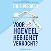 Voor hoeveel heb je het verkocht? - Thijs Verheul (ISBN 9789083194721)