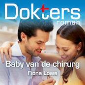 Baby van de chirurg - Fiona Lowe (ISBN 9789402763683)