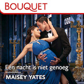 Eén nacht is niet genoeg - Maisey Yates (ISBN 9789402763713)