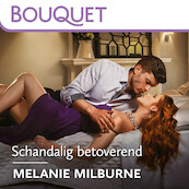 Schandalig betoverend - Melanie Milburne (ISBN 9789402763751)