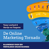 De Online Marketing Tornado - Tonny Loorbach, Martijn van Tongeren (ISBN 9789083052519)