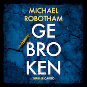Gebroken - Michael Robotham (ISBN 9789403167619)
