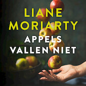 Appels vallen niet - Liane Moriarty (ISBN 9789046177044)