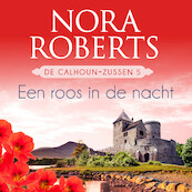 Een roos in de nacht - Nora Roberts (ISBN 9789402765106)