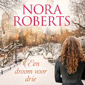 Een droom voor drie - Nora Roberts (ISBN 9789402765199)