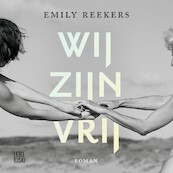 Wij zijn vrij - Emily Reekers (ISBN 9789048863570)