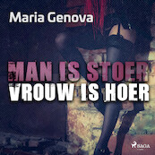 Man is stoer, vrouw is hoer - Maria Genova (ISBN 9788728041703)