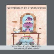 Koningsbillen en drakenstreken - Anaïd Haen, Django Mathijsen (ISBN 9789464491944)