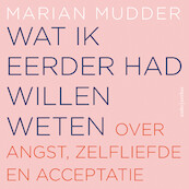 Wat ik eerder had willen weten - Marian Mudder (ISBN 9789026360817)