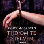 Tijd om te sterven - Cody Mcfadyen (ISBN 9789046176610)