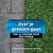 Over je grenzen gaan - Annemiek Nieborg-van den Ban (ISBN 9789020219296)