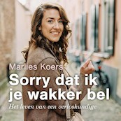 Sorry dat ik je wakker bel - Marlies Koers (ISBN 9789000380916)