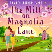 The Mill on Magnolia Lane - Tilly Tennant (ISBN 9788728278116)