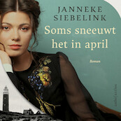 Soms sneeuwt het in april - Janneke Siebelink (ISBN 9789026358296)