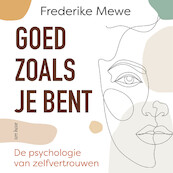 Goed zoals je bent - Frederike Mewe (ISBN 9789025910686)