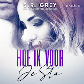 Hoe ik voor je sta - S. R. Grey (ISBN 9789180192620)