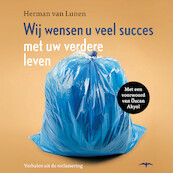 Wij wensen u veel succes met uw verdere leven - Herman van Lunen (ISBN 9789400409262)