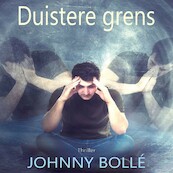 Duistere grens - Johnny Bollé (ISBN 9789464492767)