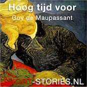 Hoog tijd voor Guy de Maupassant - Guy de Maupassant (ISBN 9789464492897)