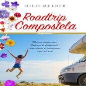 Roadtrip Compostela - Hilje Mulder (ISBN 9789464492941)