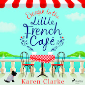 Escape to the Little French Cafe - Karen Clarke (ISBN 9788728277591)