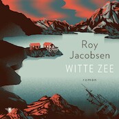 Witte zee - Roy Jacobsen (ISBN 9789403105925)
