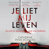 Je liet mij leven - Catherine Ryan Howard (ISBN 9789052864419)