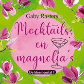 Mocktails en magnolia's - Gaby Rasters (ISBN 9789020542721)