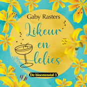 Likeur en lelies - Gaby Rasters (ISBN 9789020542769)