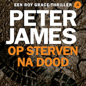Op sterven na dood - Peter James (ISBN 9789026163005)