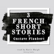 3 French Short Stories by Gustave Flaubert - Gustave Flaubert (ISBN 9782821112551)