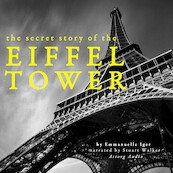 The Secret Story of the Eiffel Tower - Emmanuelle Iger (ISBN 9782821106048)