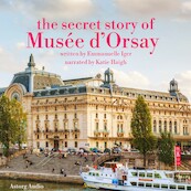 The Secret Story of the Musee d'Orsay - Emmanuelle Iger (ISBN 9782821106055)