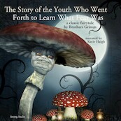 The Story of the Youth Who Went Forth to Learn What Fear Was - Brothers Grimm (ISBN 9782821106406)