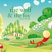 The Wolf and the Fox, a Fairy Tale - Brothers Grimm (ISBN 9782821106598)