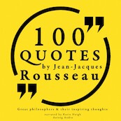 100 Quotes by Rousseau: Great Philosophers & Their Inspiring Thoughts - Jean-Jacques Rousseau (ISBN 9782821107076)