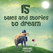 15 Tales and Stories to Dream - Hans Christian Andersen, Charles Perrault, Brothers Grimm (ISBN 9782821107601)