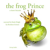 The Frog Prince, a Fairy Tale - Brothers Grimm (ISBN 9782821106390)