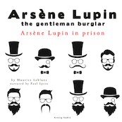 Arsene Lupin in Prison, the Adventures of Arsene Lupin the Gentleman Burglar - Maurice Leblanc (ISBN 9782821106826)