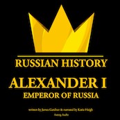 Alexander Ist, Emperor of Russia - James Gardner (ISBN 9782821112902)