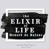 The Elixir of Life, a Short Story by Balzac - Honoré de Balzac (ISBN 9782821113084)