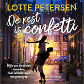 De rest is confetti - Lotte Petersen (ISBN 9789402767179)