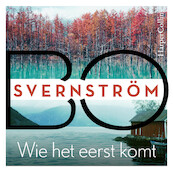 Wie het eerst komt - Bo Svernström (ISBN 9789402767155)
